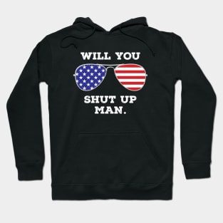 WILLYOU SHUT UP MAN! Hoodie